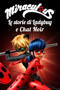Miraculous - Le storie di Ladybug e Chat Noir