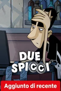 Due spicci