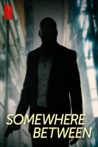 Somewhere Between