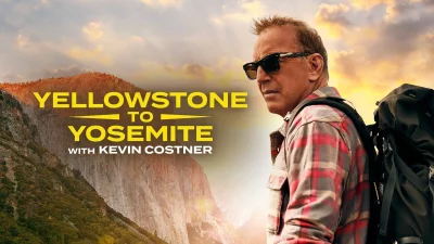Yellowstone to Yosemite with Kevin Costner